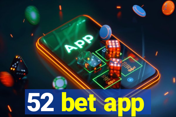 52 bet app